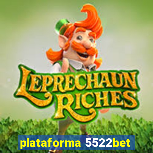 plataforma 5522bet